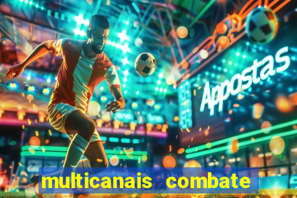 multicanais combate ao vivo